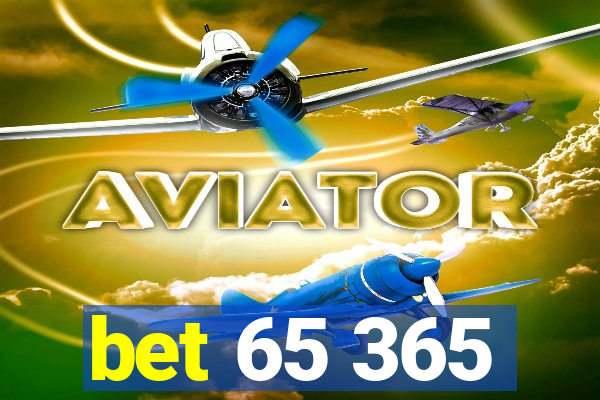 bet 65 365